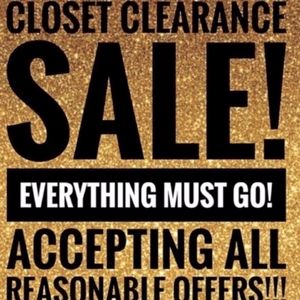 SALE!! CLOSET SALE!! EVERYTHING MUST GO!!